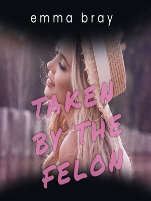 cover image of Taken by the Felon